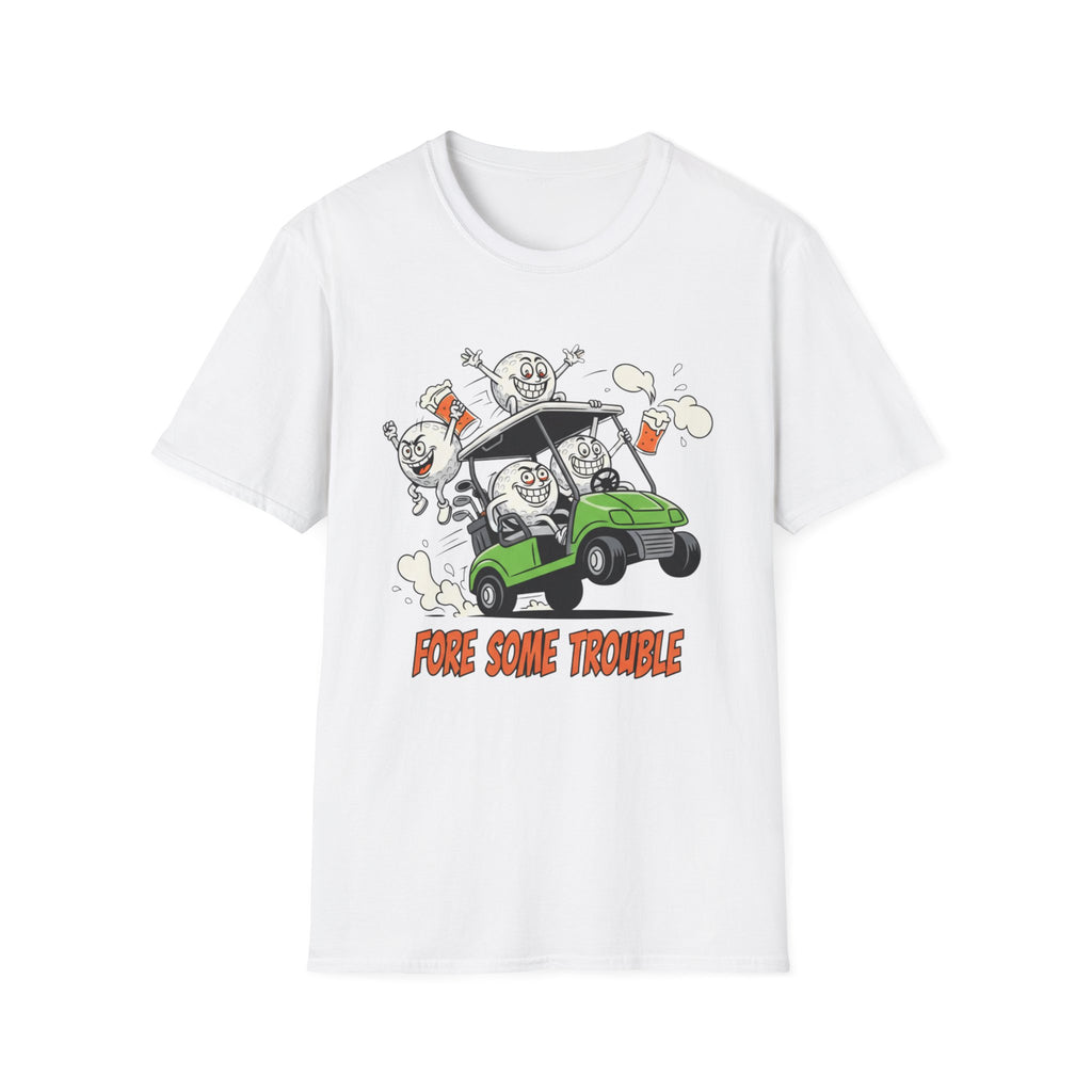 Fore Some Trouble T-Shirt