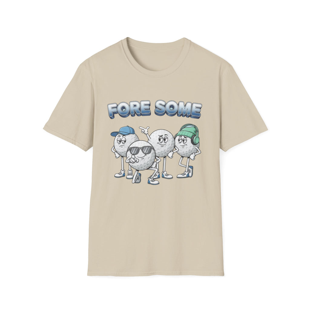 Fore Some T-Shirt