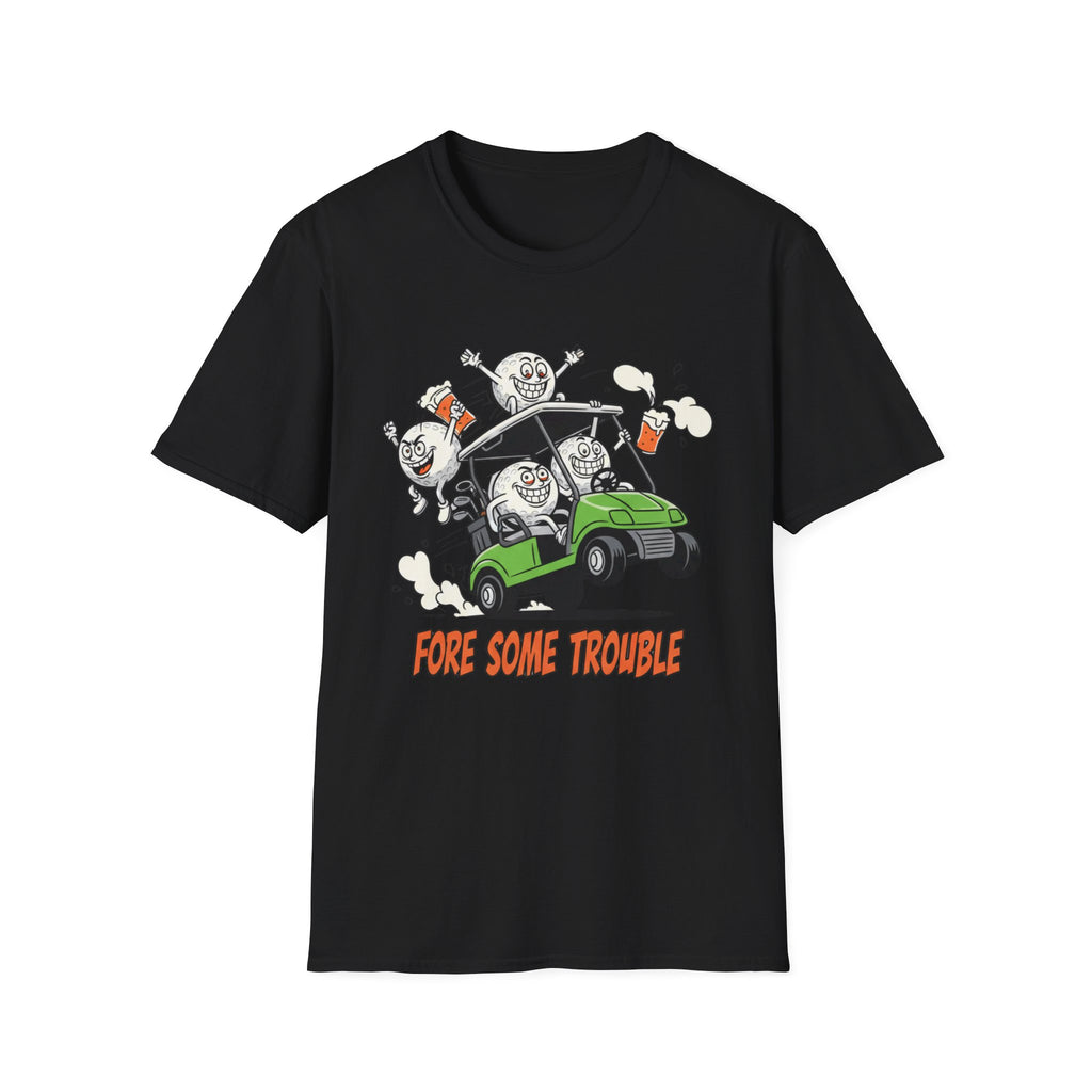 Fore Some Trouble T-Shirt