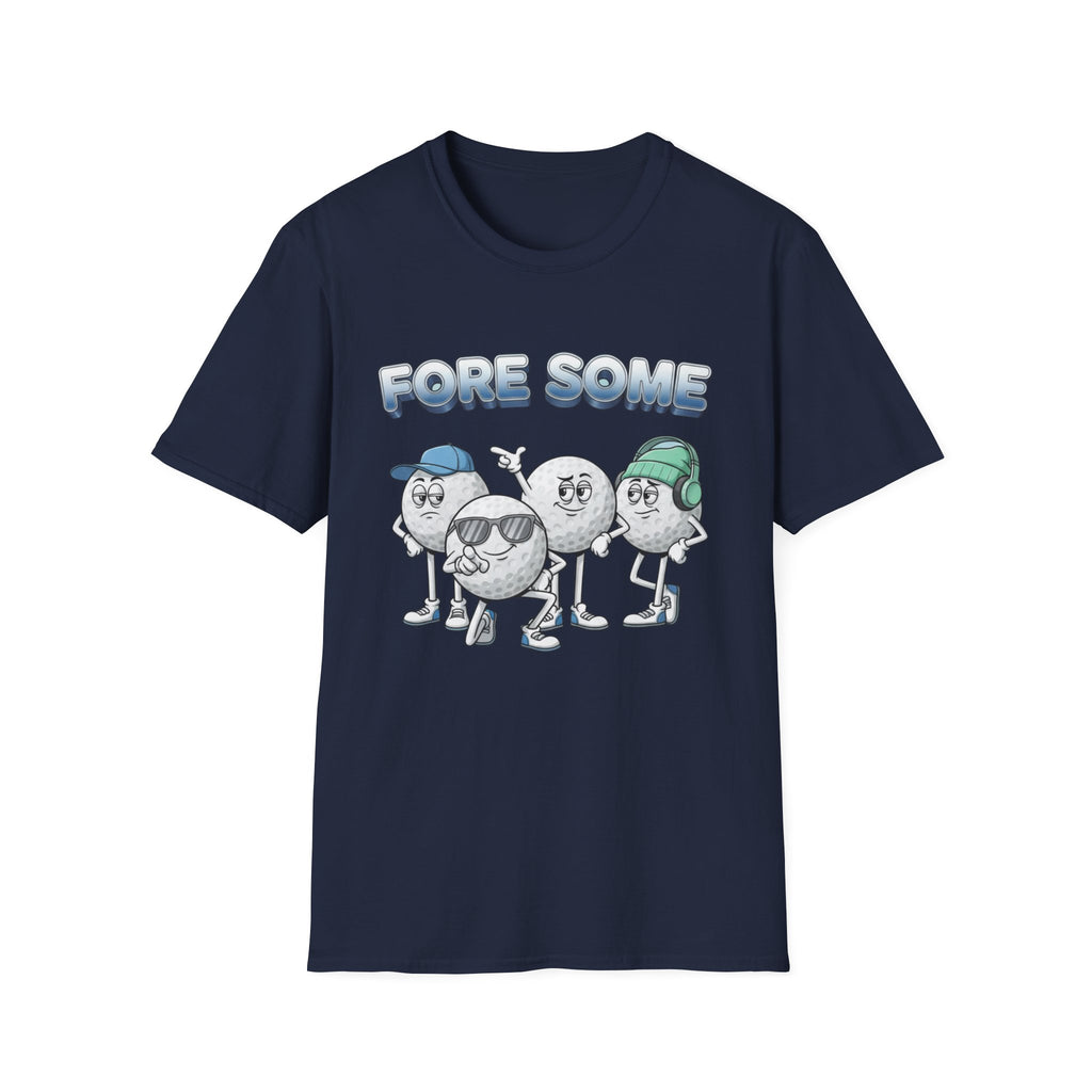 Fore Some T-Shirt