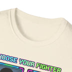 Choose Your Fighter T-Shirt